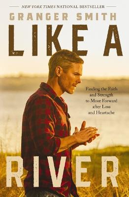 Like a River: Finding the Faith & Strength to Move Fo