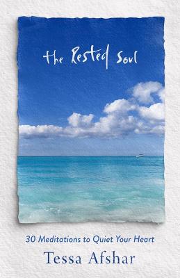 Rested Soul: 30 Meditations to Quiet Your Heart