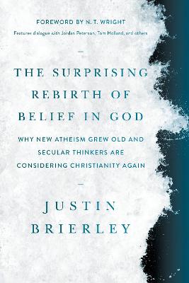 Surprising Rebirth of Belief in God: Why New Atheism