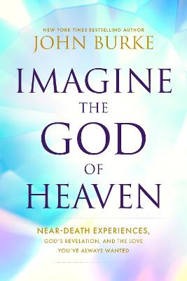 Imagine the God of Heaven: Near-Death Experiences