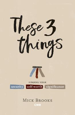 These Three Things: Security, Self-Worth&Significance