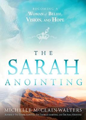 Sarah Anointing: Become a Woman of Belief, Vision