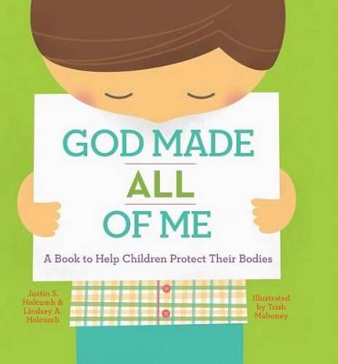 God Made All of Me: Book to Help Children Protect Their Bodies