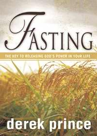 Fasting: The Key to Releasing God's Power in Your Life