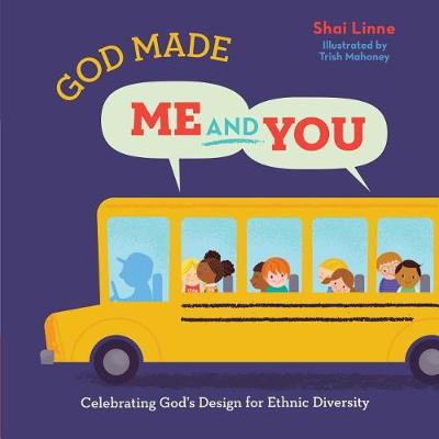 God Made Me and You: Celebrating God's Design For Ethnic Div