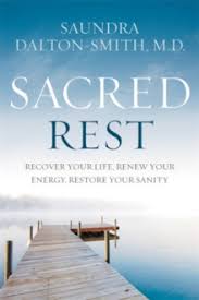 Sacred Rest: Recover Your Life, Renew Your Energy