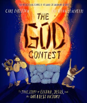 God Contest: True Story of Elijah, Jesus, & the Great
