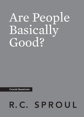 Are People Basically Good? #25 Crucial Questions