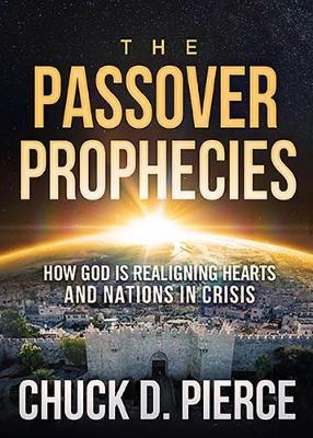 Passover Prophecies: How God is Realigning Hearts
