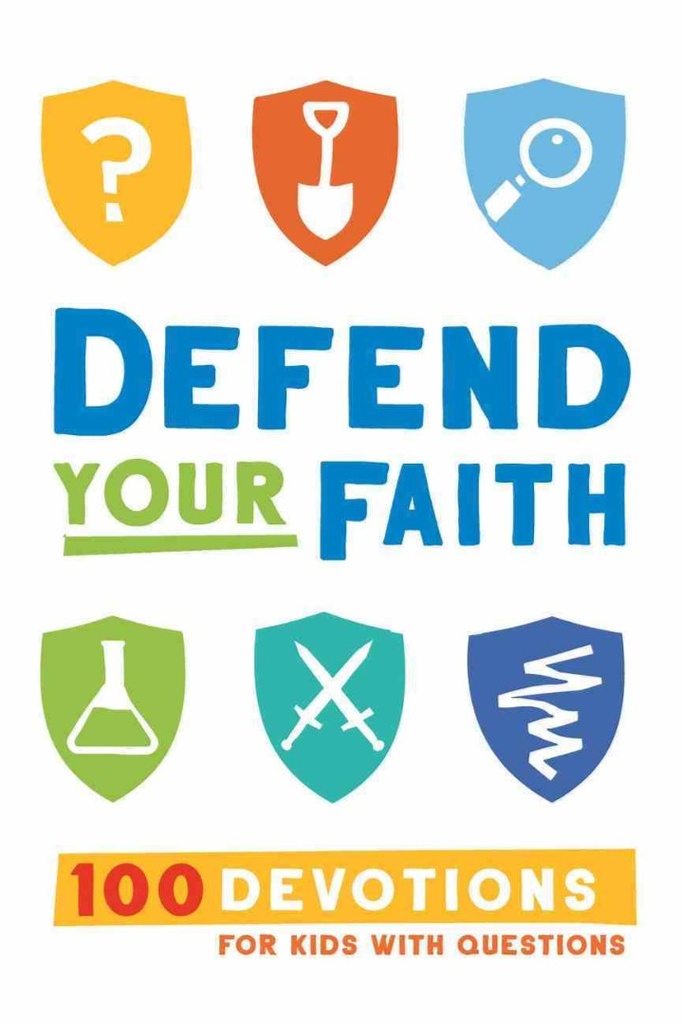 Defend Your Faith Devotional: 100 Devotions for Kids