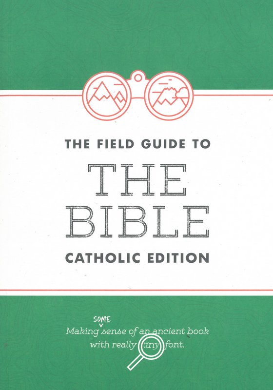 Field Guide to the Bible - Catholic Edition