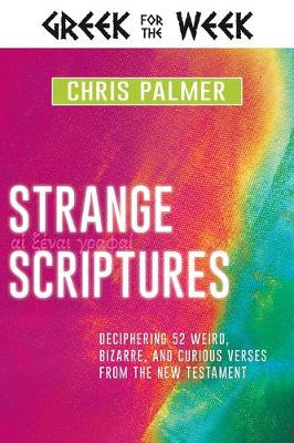 Strange Scriptures: Deciphering 52 Weird, Bizarre