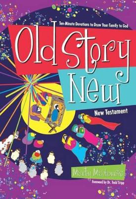 Old Story New (New Testament): Ten-Minute Devotions