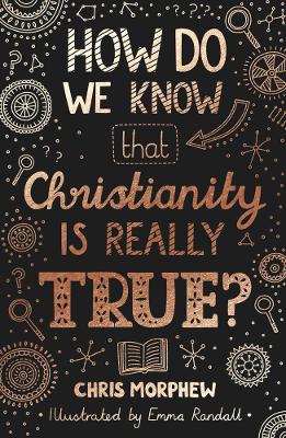 How Do We Know Christianity is Really True? (9-13)