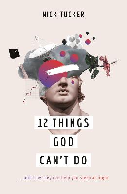 12 Things God Can't Do: & How They Can Help You Sleep