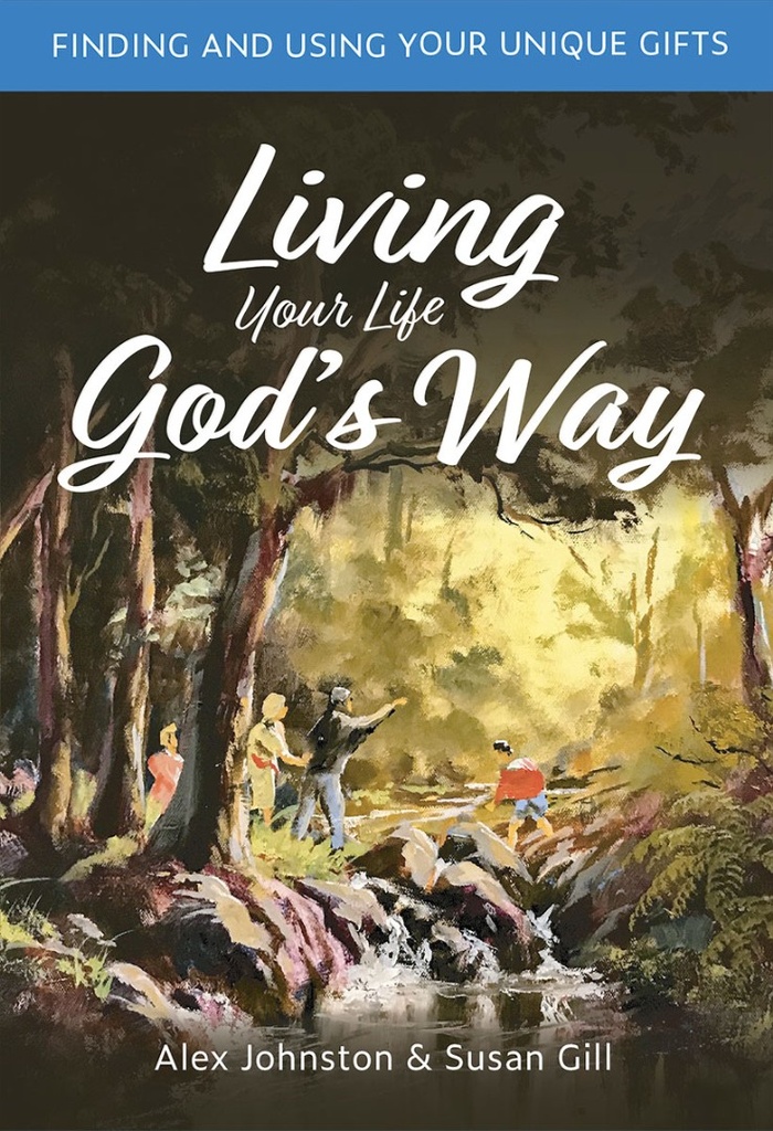 Living Your Life God’s Way: Finding & Using Your Unique Gift