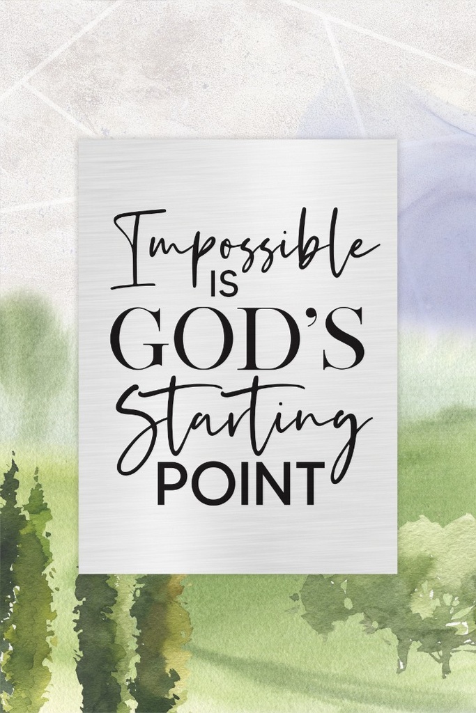 Plaque Impossible Is God's Starting Point MDF