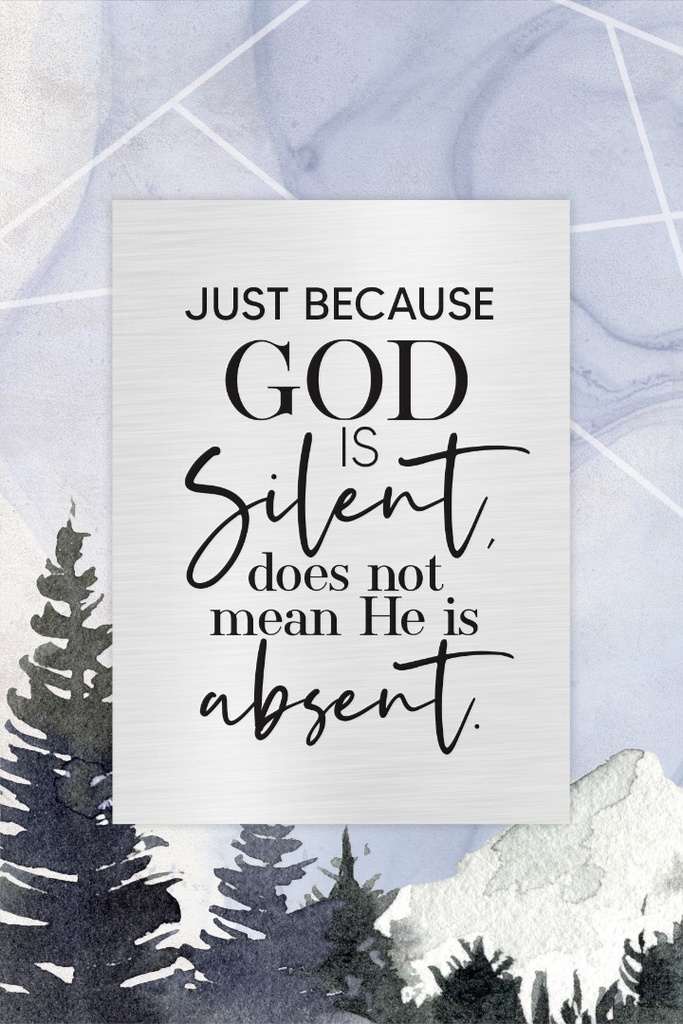 Plaque Just Because God Is Silent MDF