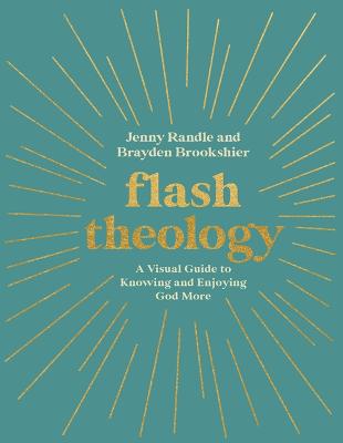 Flash Theology: Visual Guide to Knowing & Enjoying God