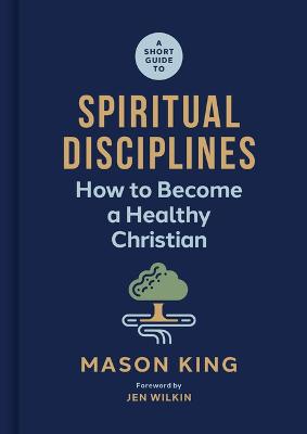 Short Guide to Spiritual Disciplines: How to Become a
