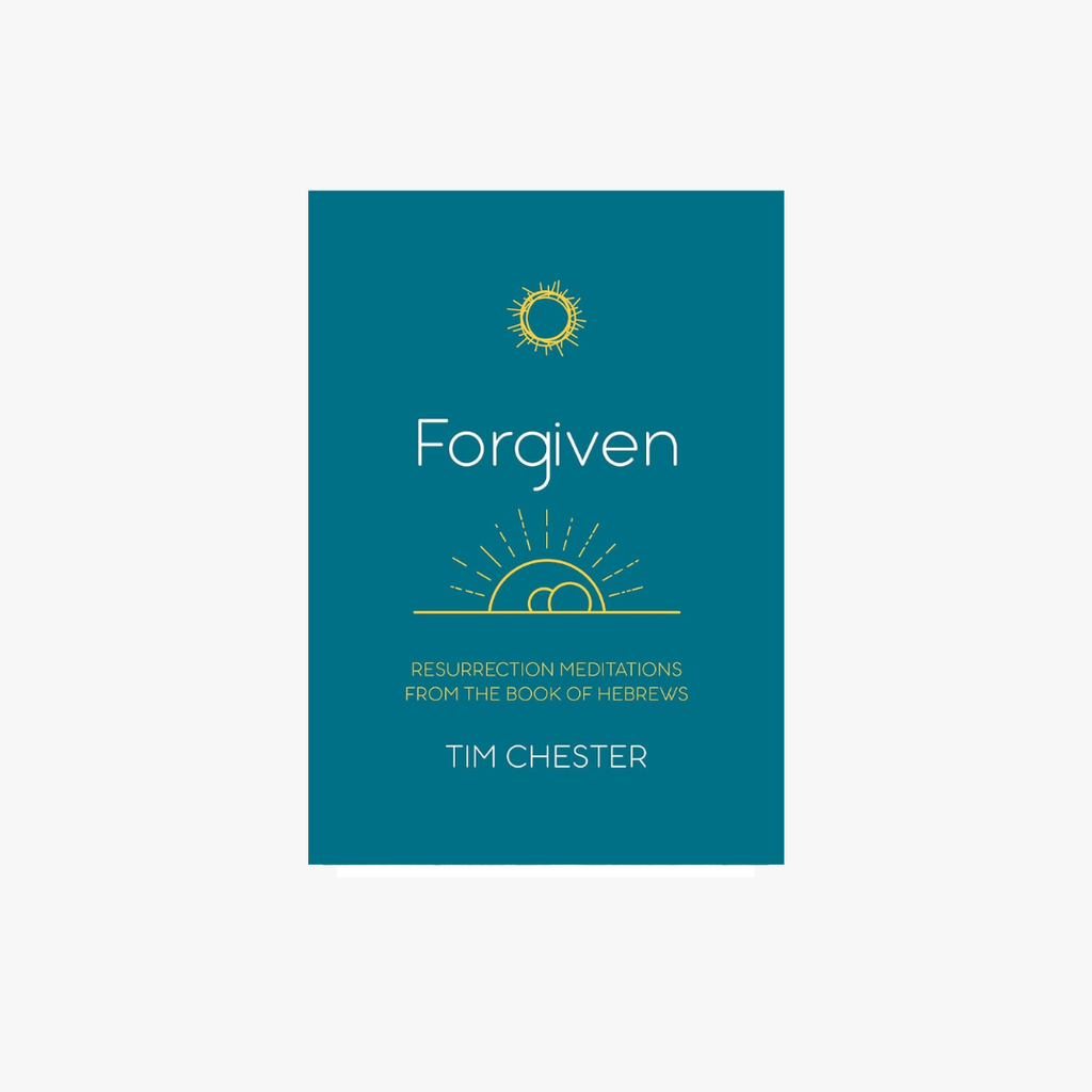 Forgiven: Resurrection Meditations From the Book of Hebrews