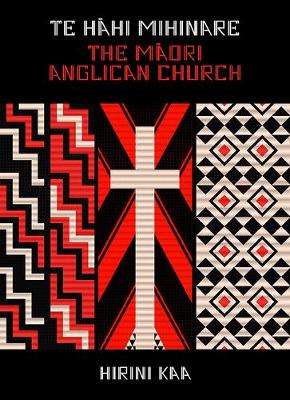 Te Hāhi Mihinare: The Māori Anglican Church