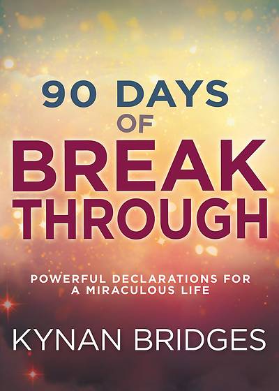 90 Days of Breakthrough: Powerful Declarations