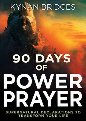 90 Days of Power Prayer: Supernatural Declarations
