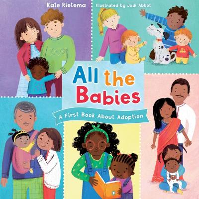 All the Babies : A First Book About Adoption  BoardBk