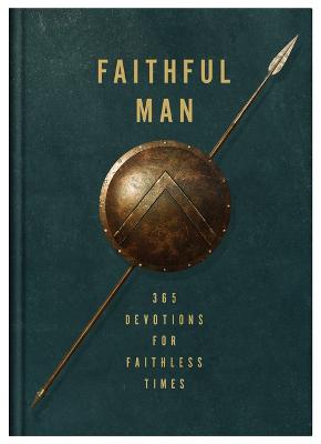 Faithful Man: 365 Dev for Living in Faithless Times