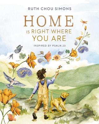 Home Is Right Where You Are:Inspired by Psalm 23  H/C