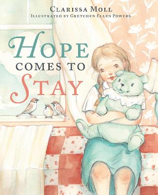 Hope Comes to Stay : A Gentle Story about Grief, Loss(05/25)