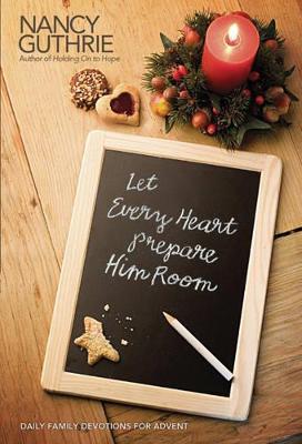 Let Every Heart Prepare Him Room: Daily Family Devotions