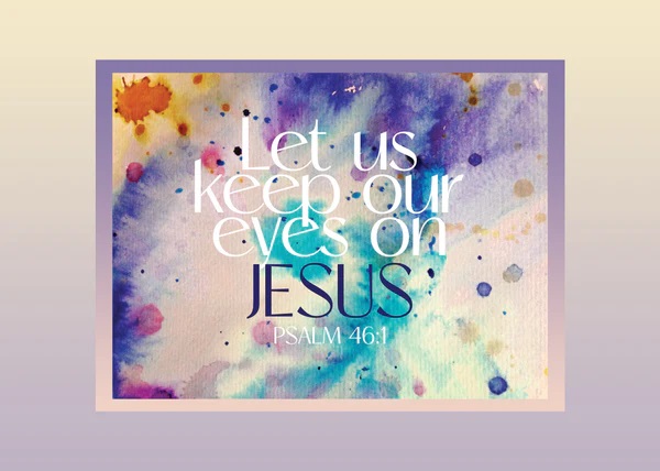 Post Lg: Let Us Keep Our Eyes On Jesus