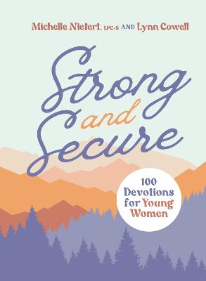 Strong and Secure : 100 Devotions for Young Women (04/25)