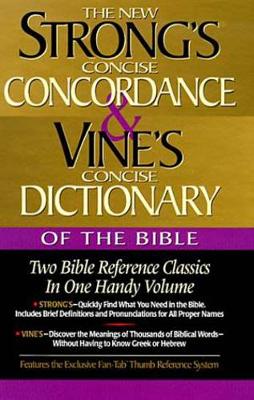 Strong's Concise Concordance and Vine's Concise Dictionary o