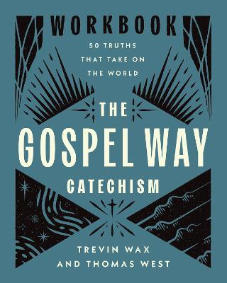 The Gospel Way Catechism Workbook : 50 Truths (07/25)