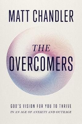 The Overcomers : God's Vision for You to Thrive in (08/25)