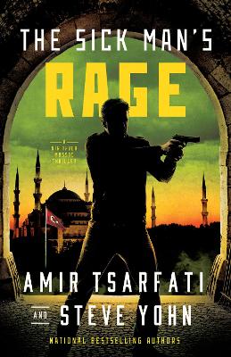 The Sick Man's Rage: A Nir Tavor Mossad Thriller #4