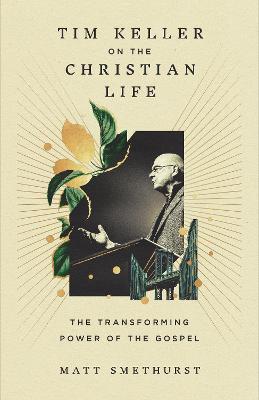 Tim Keller on the Christian Life (04/25)