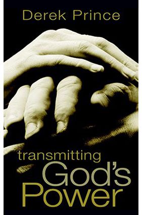 Transmitting Gods Power: Laying the Foundation