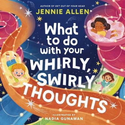 What to Do with Your Whirly, Swirly Thoughts H/C (04/25)