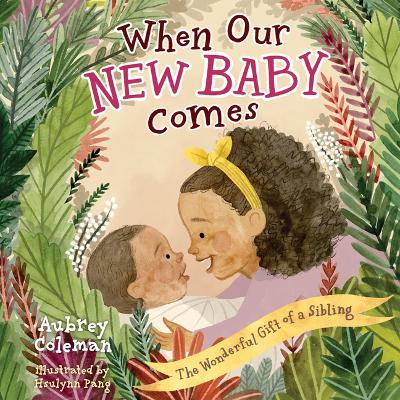 When Our New Baby Comes  board book (02/25)