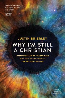 Why I'm Still a Christian: After Two Decades of Conversations with Skeptics and Atheists-The Reason I Believe (04/25)
