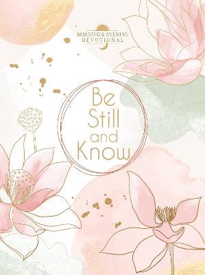 Be Still and Know : Morning & Evening Devotional  (05/25)