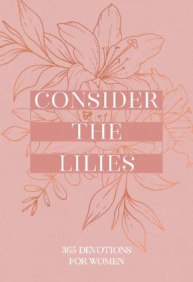 Consider the Lilies : 365 Devotions for Women  (05/25)