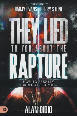 They Lied to You About the Rapture : How to Prepare for What's Coming   (04/25)