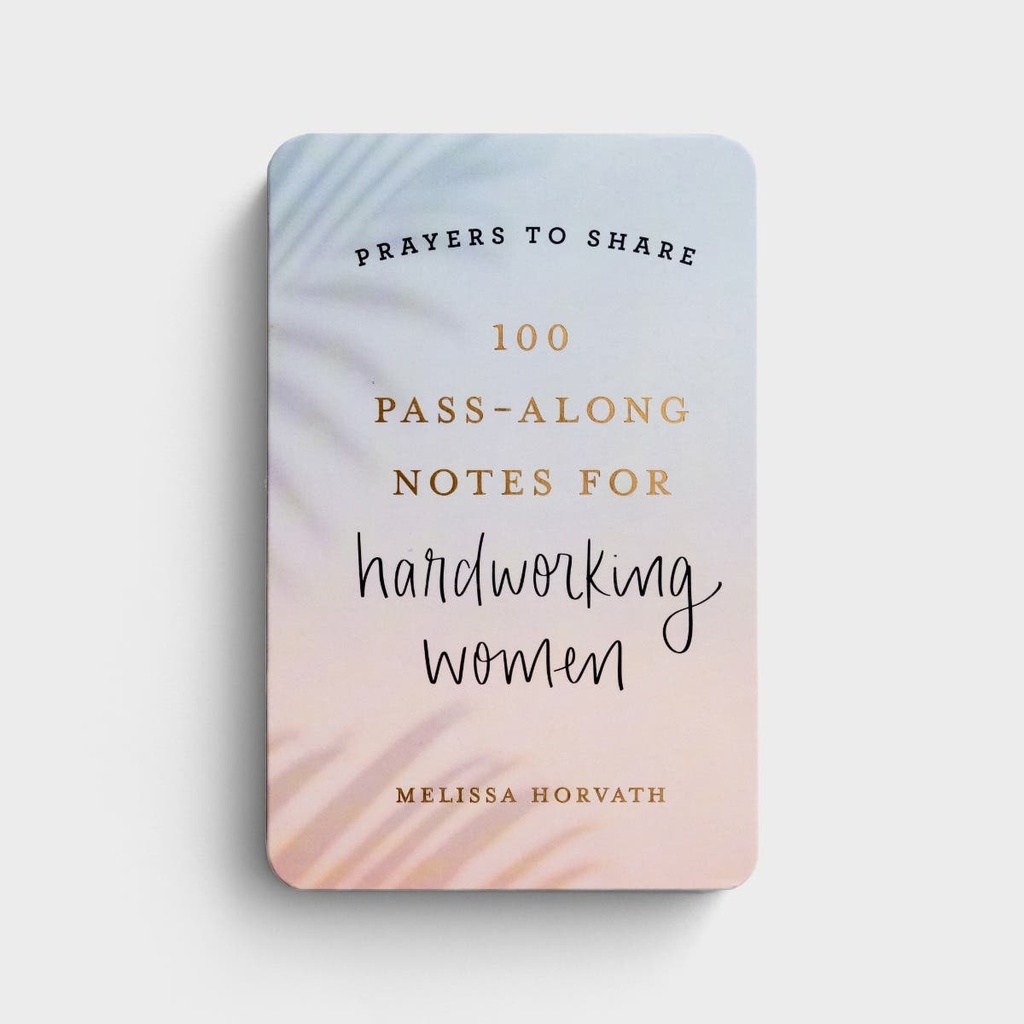 Prayers To Share: 100 Pass Along Notes for Hardworking Women