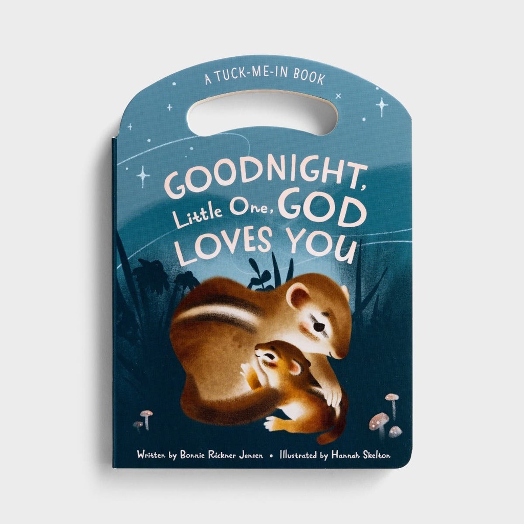 Goodnight Little One God Loves You Tuck Me In 