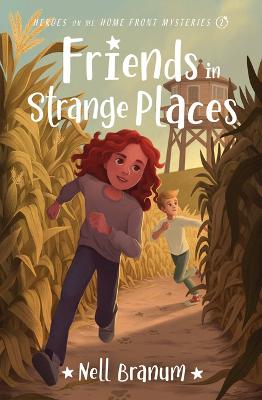 Friends in Strange Places : Heroes on the Home Front Mysteries #2  (06/25)